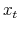  x_{t}