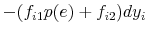 \displaystyle - (f_{i1}p(e) + f_{i2}) dy_i