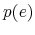 p(e)