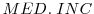  MED.\;INC
