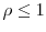  \rho\leq 1