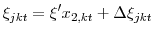 \displaystyle \xi_{jkt} = \xi'x_{2,kt} + \Delta\xi_{jkt}