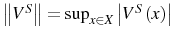  \left\Vert V^{S}\right\Vert =\sup_{x\in X}\left\vert V^{S}\left( x\right) \right\vert 