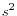  s^2
