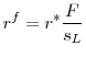 \displaystyle r^{f}= r^{*}\frac{F}{s_L}