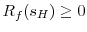  R_f(s_H) \ge 0