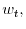  w_{t},