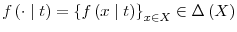 \displaystyle f\left( \cdot\mid t\right) =\left\{ f\left( x\mid t\right) \right\} _{x\in X}\in\Delta\left( X\right) 