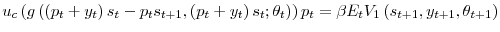 \displaystyle u_{c}\left( g\left( \left( p_{t}+y_{t}\right) s_{t}-p_{t}s_{t+1},\left( p_{t}+y_{t}\right) s_{t};\theta_{t}\right) \right) p_{t}=\beta E_{t}% V_{1}\left( s_{t+1},y_{t+1},\theta_{t+1}\right)