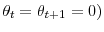  \theta_{t}=\theta_{t+1}=0)