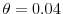  \theta=0.04