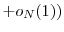  + o_N(1))