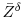  \bar{Z}^\delta