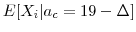 \displaystyle E[X_i\vert a_c=19 - \Delta ]