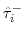 \hat{\tau}^{-}_{i}