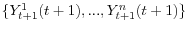  \{Y_{t+1}^{1}(t+1),...,Y_{t+1}% ^{n}(t+1)\}