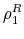 \displaystyle \rho_1^R