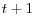  t+1