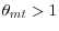  \theta_{mt}>1