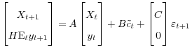 \displaystyle % \begin{bmatrix} X_{t+1} H\text{E}_{t}y_{t+1}% \end{bmatr... ...B\tilde{c}_{t}+% \begin{bmatrix} C 0 \end{bmatrix} \varepsilon_{t+1}% 