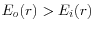 E_o (r)>E_i (r)