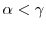  \alpha<\gamma