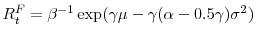 \displaystyle R_{t}^{F}=\beta^{-1}\exp(\gamma\mu-\gamma(\alpha-0.5\gamma)\sigma^{2}) 