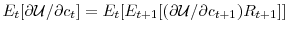  E_{t}[\partial\mathcal{U}/\partial c_{t}]=E_{t}[E_{t+1}[(\partial\mathcal{U}/\partial c_{t+1})R_{t+1}]]