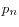 p_n 
