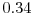  0.34