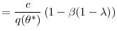 \displaystyle =\frac{c}{q(\theta^{\ast})}\left( 1-\beta(1-\lambda )\right)