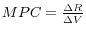 MPC=\frac{\Delta R}{\Delta V}