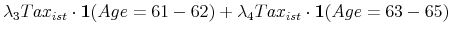 \displaystyle \lambda_3 Tax_{ist}\cdot \mathbf{1}(Age=61-62) + \lambda_4 Tax_{ist}\cdot \mathbf{1}(Age=63-65)