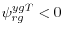 \psi ^{ygT}_{rg} <0