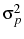  \sigma_{p}^{2}