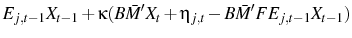 \displaystyle E_{j,t-1} X_{t-1}+\kappa (B\bar{M}'X_{t}+ \eta_{j,t} -B\bar{M}'FE_{j,t-1} X_{t-1})