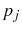  p_{j}