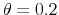  \theta=0.2