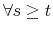  \forall s\geq t