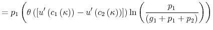 \displaystyle =p_{1}\left( \theta\left( \left[ u^{\prime}\left( c_{1}\left( \kappa\right) \right) -u^{\prime}\left( c_{2}\left( \kappa\right) \right) \right] \right) \ln\left( \frac{p_{1}}{\left( g_{1}+p_{1}% +p_{2}\right) }\right) \right)% 