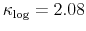  \kappa_{\log}=2.08