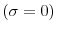  (\sigma=0)