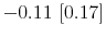  -0.11~[0.17]