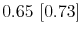  0.65~[0.73]