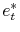  e_{t}^{\ast}