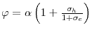  \varphi=\alpha\left( 1+\frac{\sigma_{h} }{1+\sigma_{e}}\right) 