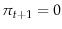  \pi_{t+1}=0