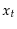  x_{t}