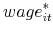 \displaystyle wage_{it}^{\ast }
