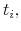  t_{i},